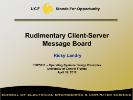 Rudimentary Client-Server Message Board Ricky Landry COP5611
