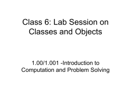 Class 6: Lab Session on Classes and Objects