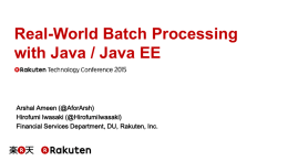 Real World Batch Processing with Java EE 2015 11 21