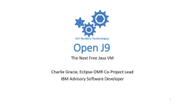 Open J9 - The Next Free Java VM (slides)