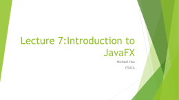 Lecture 7:Introduction to JavaFX