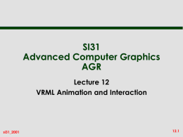 Lecture 12 : VRML - Animation and Interaction