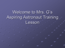 Welcome to Mrs. G`s Aspiring Astronaut Training Lesson