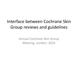 Interface between Cochrane Skin Group reviews and guidelines