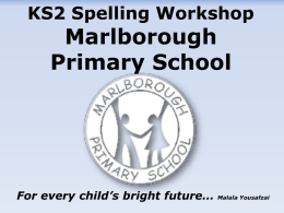 KS2 Spelling Workshop - Marlborough Primary School
