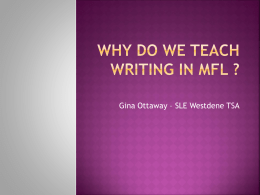 WHY DO WE TEACH WRITING IN THE MFL?
