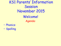 KS1 Parent evening phonics and spelling 25th Nov 2015