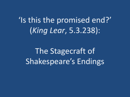 `Is this the promised end?` (Lear): The Stagecraft of Shakespeare`s