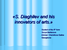 S. Diaghilev and his innovators of arts.