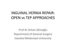 INGUINAL HERNIA REPAIR: OPEN vs TEP APPROACHES