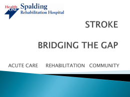 stroke bridging the gap - Spalding Rehabilitation Hospital