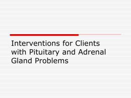 Pituitary and Adrenal glands