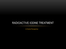 Radioactive Iodine treatment