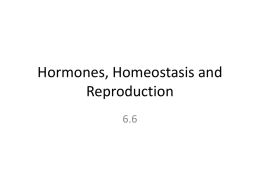 Topic 6.6 Hormones, Homeostasis and Reproductionx