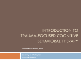 Introduction to Trauma-focused cognitive Behavioral therapy