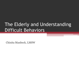 The Elderly and Understanding Difficult Behaviors