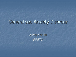 Generalised Anxiety Disorder - Atiya Khalid