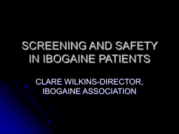 SCREENING AND SAFETY IN IBOGAINE TREATED PATIENTS