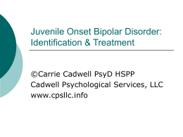 Juvenile Onset Bipolar Disorder: Identification & Treatment