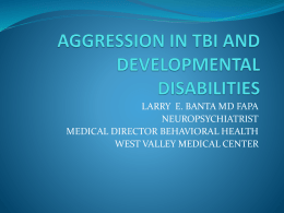 AGGRESSION IN TBI AND DEVELOPMENTAL DISABILITIES