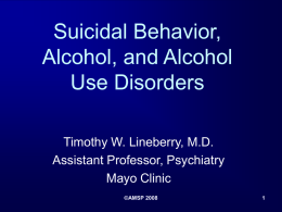 Suicidal Behavior, Alcohol, and Alcohol Use Disorders