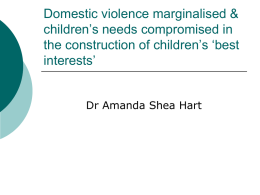 Domestic violence marginalised & children`s needs compromised in