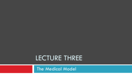 LECTURE 3 The Medical Model Sept 22
