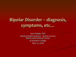 Bipolar Disorder -- diagnosis, symptoms, etc…