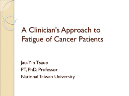 A Clinician`s Approach to Fatigue of Cancer Patients