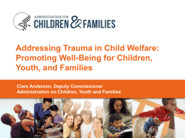 Addressing Trauma in Child Welfare: Promoting Well