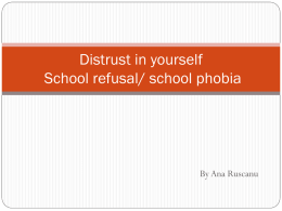 Distrust in themselves, school refusal / school phobia