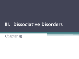 III. Dissociative Disorders