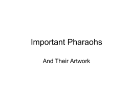 Important Pharaohs - lychockarthistory