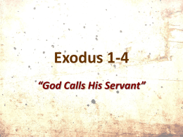 Exodus 1 thru 4 God Calls His Servantx
