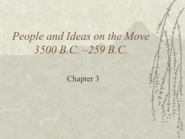 People and Ideas on the Move 3500 B.C. –259 B.C.
