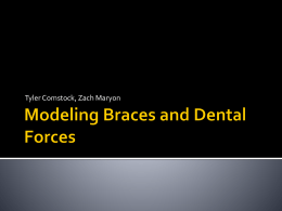 Modeling Braces and Dental Forces (x)