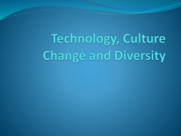 Technology, Culture Change and Diversity