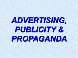 ADVERTISING, PUBLICITY & PROPAGANDA