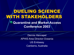 DUELING SCIENCE WITH STAKEHOLDERS
