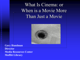 What Is Cinema: or When is a Movie More Than Just a Movie