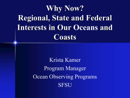 Why Now? Regional, State and Federal Interests in Our Oceans and