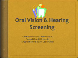 Oral, Vision, Hearing