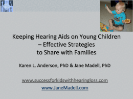 Keeping Hearing Aids on Young Children * Effective Strategies to