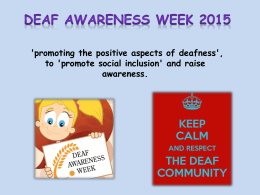 Please click here to see our Deaf Awareness