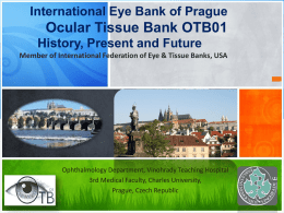 International Eye Bank of Prague Ocular Tissue Bank OTB01 History