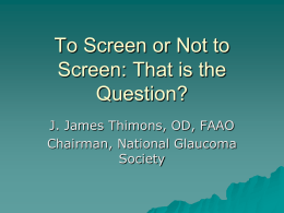 To Screen or Not to Screen: That is the Question?