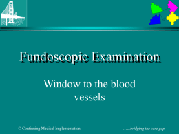 Fundoscopic Examination - Continuing Medical