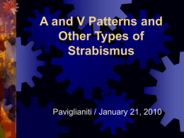 Special Forms of Strabismus Types of strabismus that often break