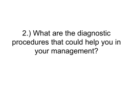 2.) What are the diagnostic procedures that could help you in your