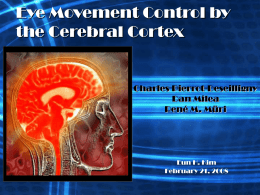 Eye Movement Control by the Cerebral Cortex Charles Pierrot